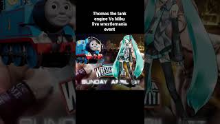 Thomas the tank engine Vs Miku live wrestlemania event #miku #thomasthetank #shorts