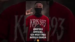 KRIS'S93 OFFICIEL 🔥 QUI N'EST PAS BOSS A OUAGA 🔥 VAS kiffer le song Complet #ouaga