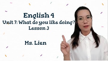Tiếng Anh 4- Unit 7: What do you like doing? Lesson 3