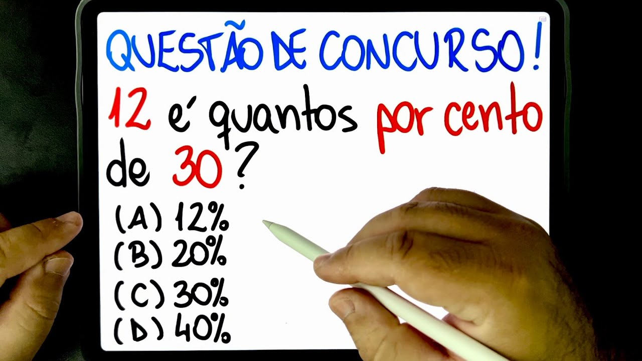 🔥 QUESTÃO DE CONCURSO PÚBLICO: 12 é quantos POR CENTO de 30? Você sabe  esse RACIOCÍNIO 