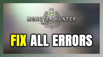 How to FIX Monster Hunter: World All Errors