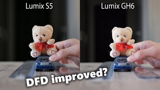 DFD autofocus improvement? Panasonic Lumix S5 vs GH6