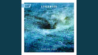 Sinking Sand - Etherwood