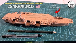 making a miniature aircraft carrier from cardboard || USS Abraham Lincoln