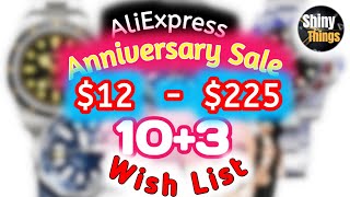 $12 to $225 - AliExpress Anniversary Wish List - 10 + 3 watches