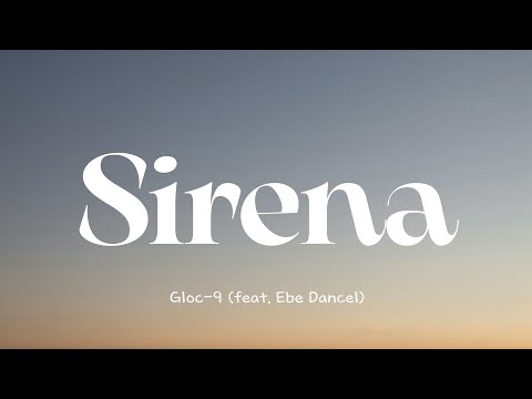 Gloc-9 Ft. Ebe Dancel - 'Sirena'