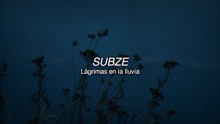 Subze - Lágrimas en la lluvia (Letra)