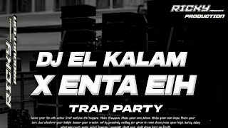 Dj El Kalam X Enta Eih Trap Party Slow  Ricky Present Production