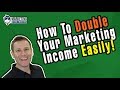 How To Double Your Digital Marketing Income Easily!