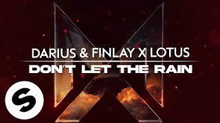 Darius & Finlay X Lotus - Don’t Let The Rain (Official Audio)