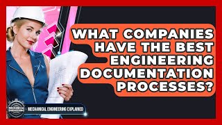 Celebrity What Companies Have The Best Engineering Documentation Processes? - Mechanical Engineering Explained Net Worth