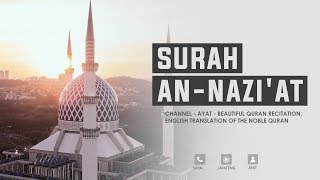 Surah An-Nazi'at | Best Quran Recitation إسلام صبحي | Translated