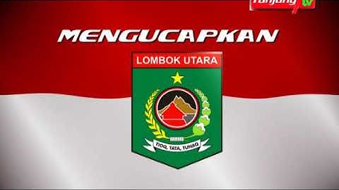 UCAPAN BUPATI PADA HUT RI KE 74 MENUJU LOMBOK UTARA UNGGUL