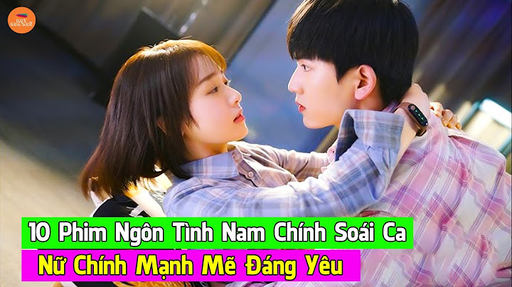 Top phim ngôn tình hay có nam chính lạnh lùng năm 2024