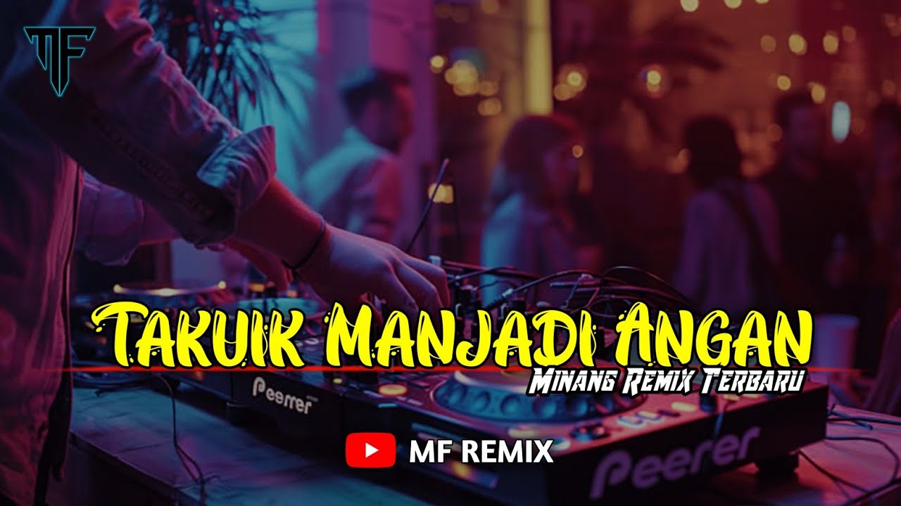 DJ TAKUIK MANJADI ANGAN - DAVID IZTAMBUL || MINANG REMIX TERBARU [ MF REMIX ]