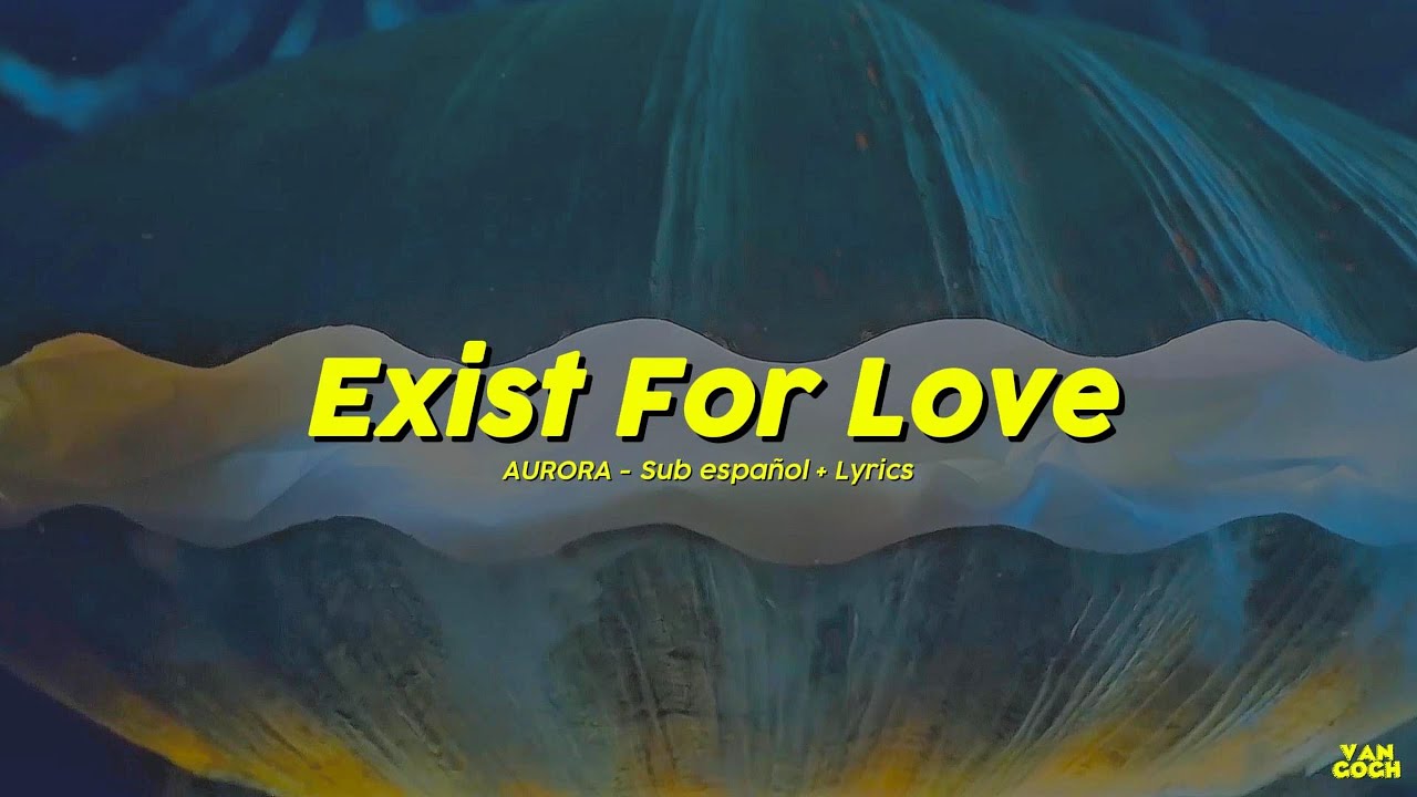 (1 HOUR) AURORA - Exist For Love | Sub español + Lyrics (Video Oficial) (1 HOUR) AURORA - Exist For Love | Sub español + Lyrics (Video Oficial)