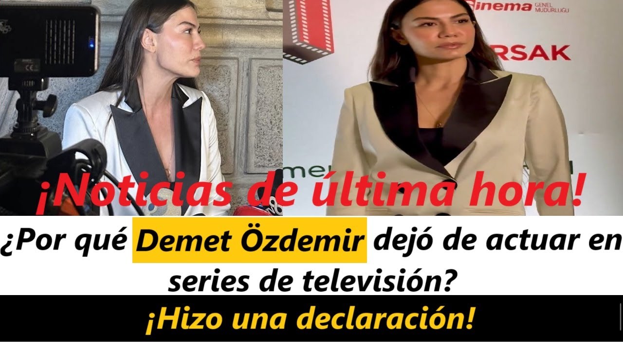 ¿Por qué Demet Özdemir dejó de actuar en series de televisión? ¡Hizo una declaración!