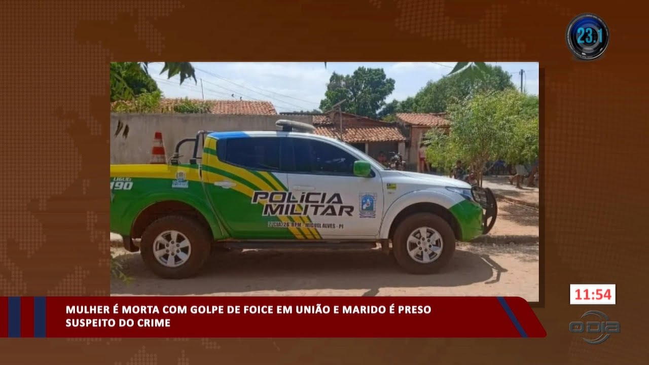 Mulher é morta com golpe de foice em União e marido é preso 22 09 2023