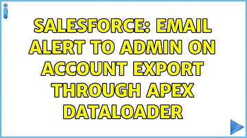 Salesforce: Email alert to admin on account export through apex dataloader (2 Solutions!!)
