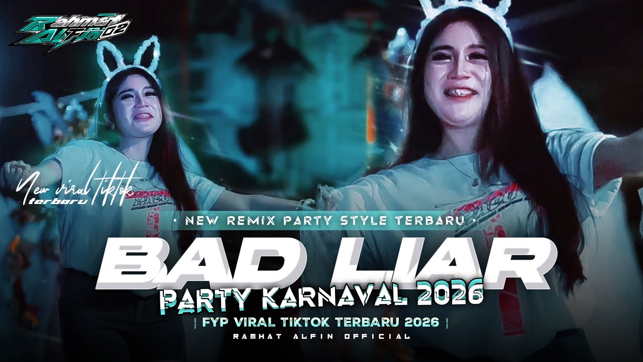 DJ BAD LIAR NEW REMIX PARTY VIRAL TIKTOK COCOK BUAT JOGET KARNAVAL 2026 ‼️