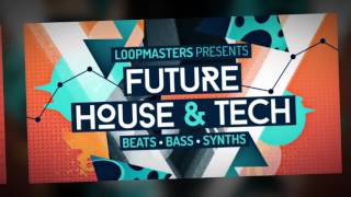 Future House & Tech - Progressive & Future House Loops & Samples
