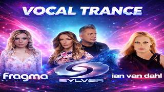 Vocal Trance Classics Mix 90s-2000s | Sylver, Fragma, Ian Van Dahl &amp; Lasgo