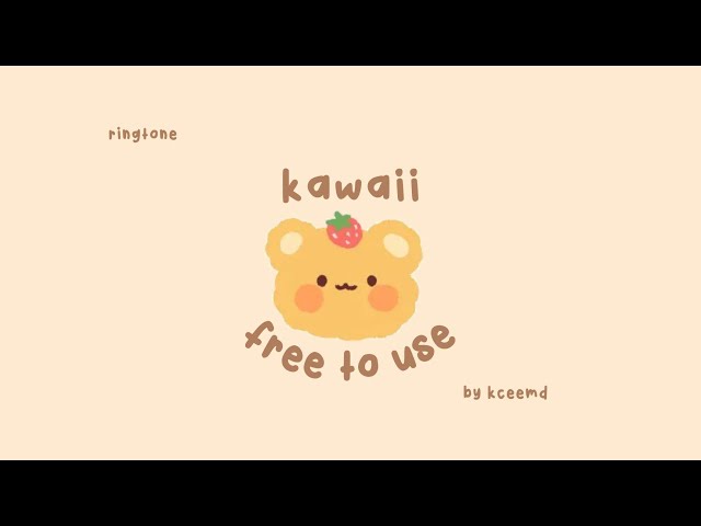 Kceemd | FREE TO USE RINGTONE (Cute Kawaii) class=