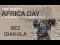 Bez Idakula Performance | The Roots Africa Day 2020