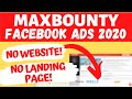 2020 Advanced Promotion MaxBounty Offers w/Facebook Ads ($250/Day, NO WEBSITE, NO LANDING PAGE!)