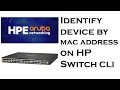 Identify Device by MAC Address on HP Switch using CLI