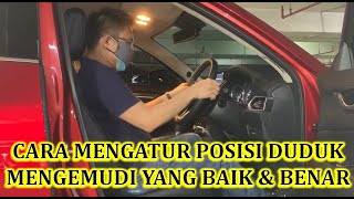 CARA MENGATUR POSISI DUDUK MENGEMUDI YANG BAIK DAN BENAR