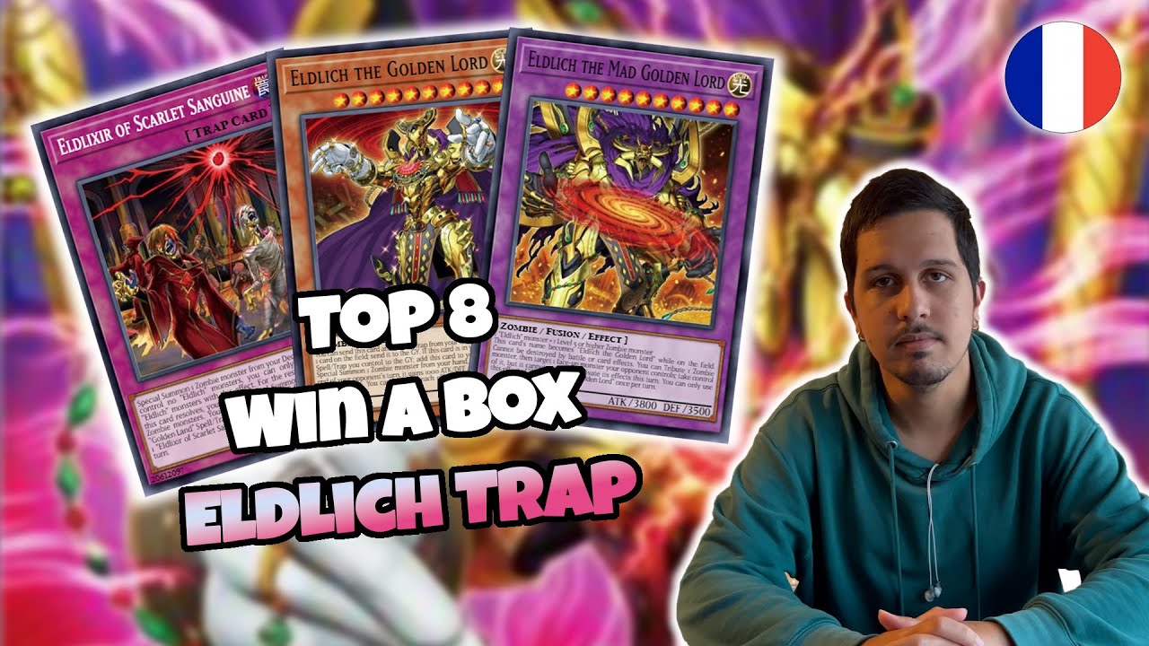 [Top 8 Win A Box] Eldlich Trap ft. le Lord énervé Marck C. Deck