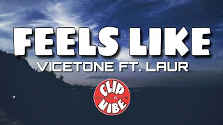 Vicetone - Feels Like FT. LAUR (lyric video)