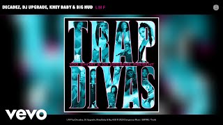 Decadez, DJ Upgrade, Khey Baby, Big HUD - L M F (Audio)