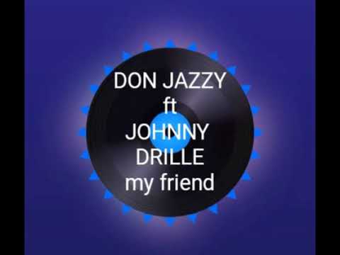 30 Minutes Loop of My Friend – DON JAZZY ft JOHNNY DRILLE.