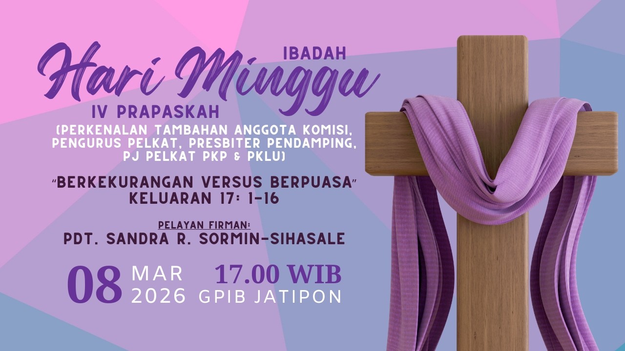 [08.03.26] 17.00 WIB - IBADAH HARI MINGGU IV PRAPASKAH & PERKENALAN PELAYAN