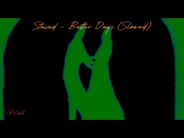 Staind - Better Days (Slowed) (JB Edits)