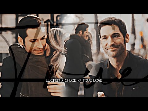 Lucifer x Chloe // True Love