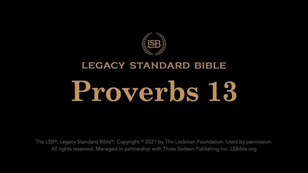 Proverbs 13 - Legacy Standard Bible (LSB) - Audio