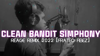 CLEAN BANDIT SIMPHONY || LAGU JOGET TERBARU - MUSIC REAGE REMIX 2k22 || FRATEO FIBEZ