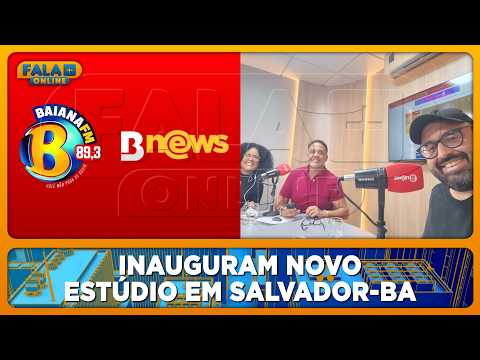Baiana FM e BNews inauguram novo estúdio em Salvador-BA