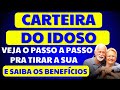 NOVA CARTEIRA DO IDOSO -  PASSO A PASSO DE COMO SOLICITAR - QUAIS OS BENEFÍCIOS? PARA QUE SERVE?