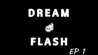 DreamFlash Gameplay Ep 1
