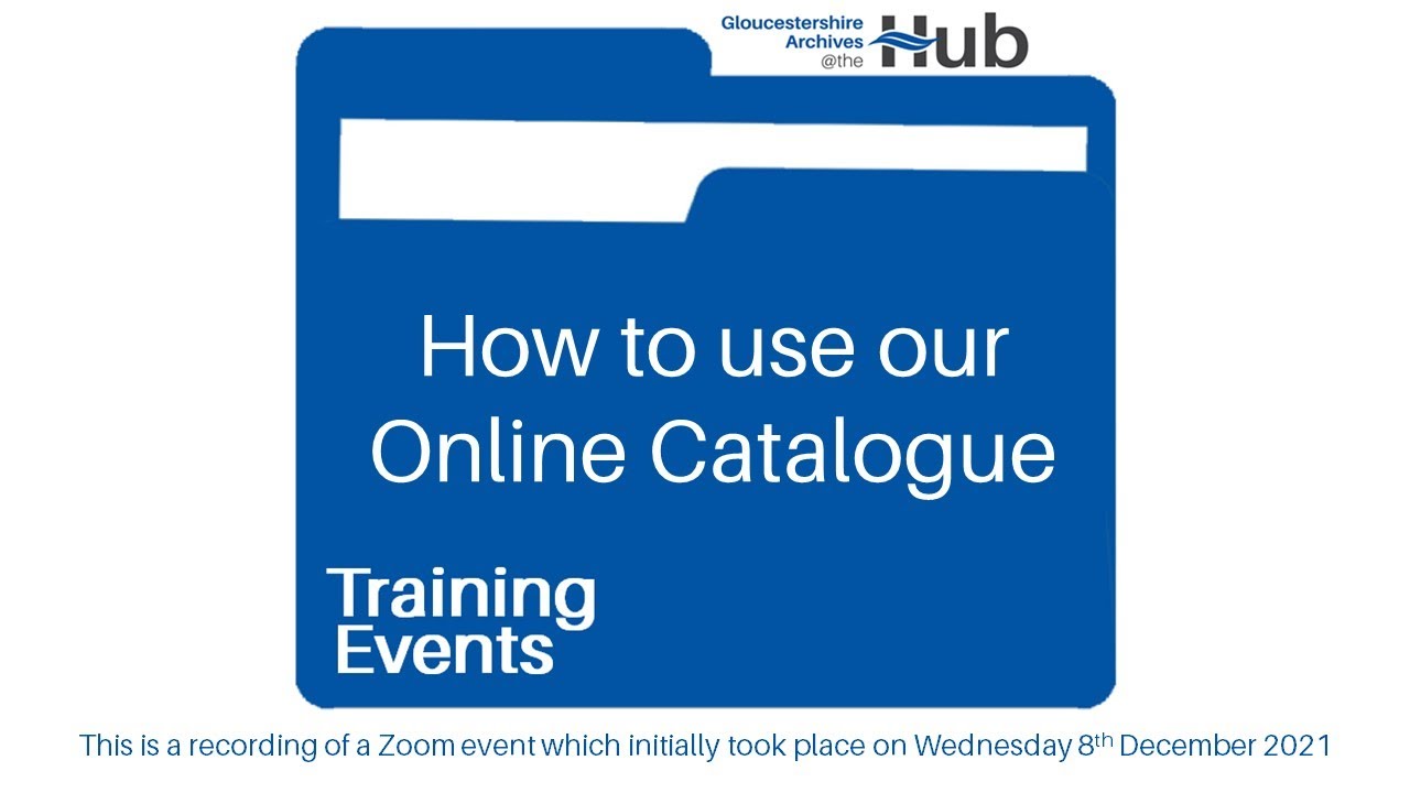 Gloucestershire Archives training: how to use our online catalogue