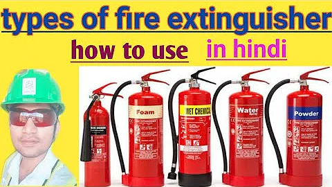 types of fire extinguisher and use of fire extinguisher ! classification of fire extinguisher...