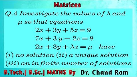 Question: 4 on Consistency and Inconsistency (Non - Homogeneous System of Linear Equations).