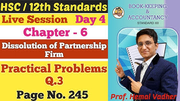 Dissolution of Partnership Firm | Chapter 6 | Practical Problems Q.3 | No 245 | Class 12th | Day 4 |