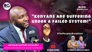 Kenyans Are Suffering Because Of This Punitive Failed System! ~ Arthur Muturi Gichuru