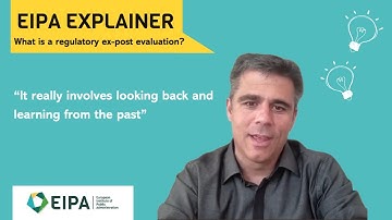 EIPA Explainer | What are Regulatory ex-post Evaluations