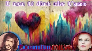 Giovanni Nuti & Milva - "E non ti dirò che t'amo" (con testo)